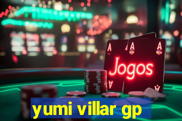 yumi villar gp